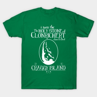 I saw the Holy Stone of Clonrichert T-Shirt